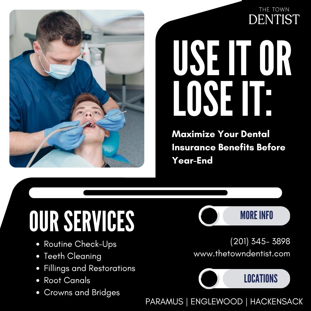 Use It or Lose It Maximize Your Dental Insurance Benefits Before Year-End